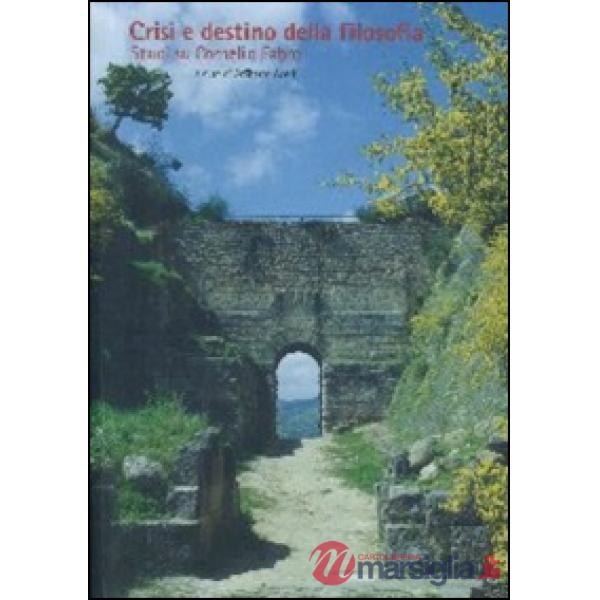 Crisi e destino della filosofia. Studi su Cornelio Fabro