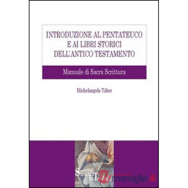 Introduzione al Pentateuco e ai Libri storici dell'Antico Testamento. Manuale di