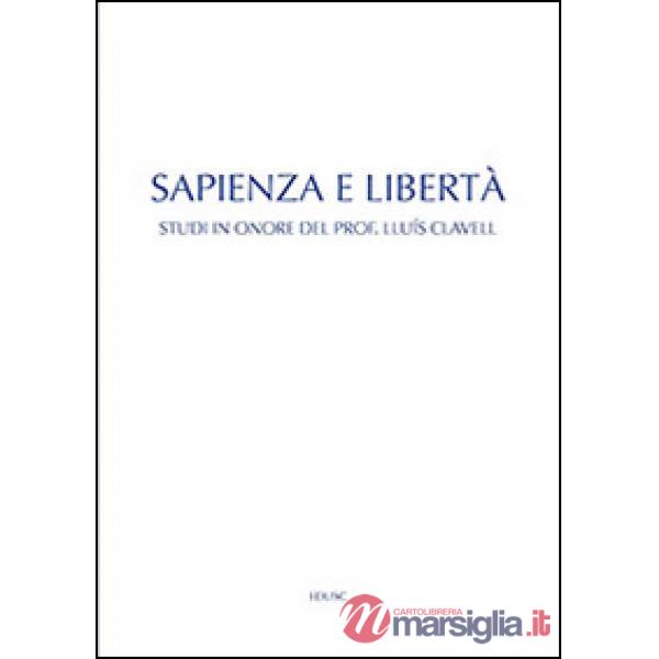 Sapienza e libertà. Studi in onore del prof. Lluís Clavell