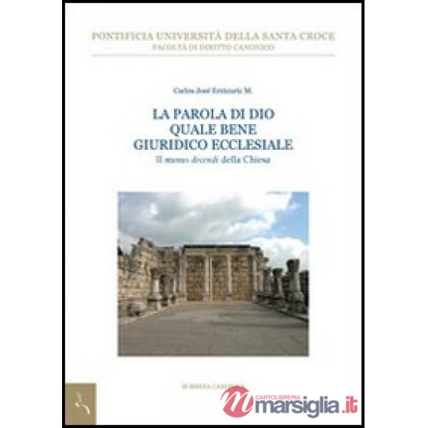 Parola di Dio quale bene giuridico ecclesiale. Il «munus docendi» della Chiesa (