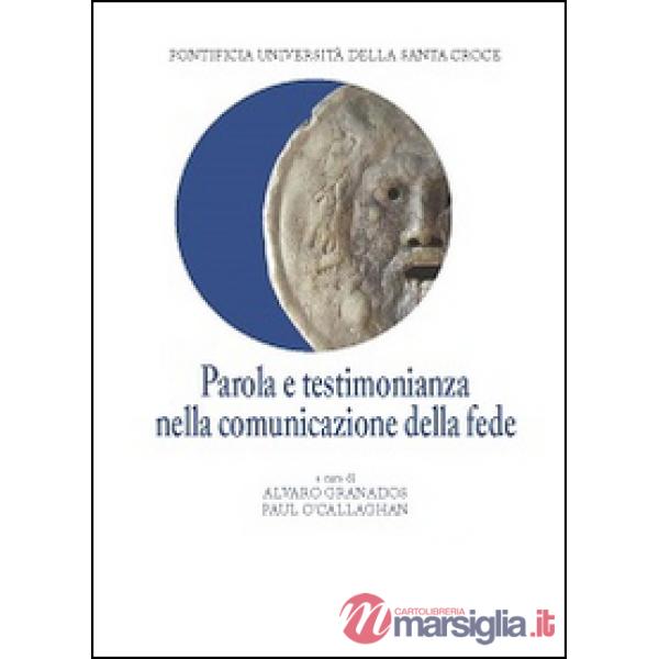 Parola e testimonianza nella comunicazione della fede