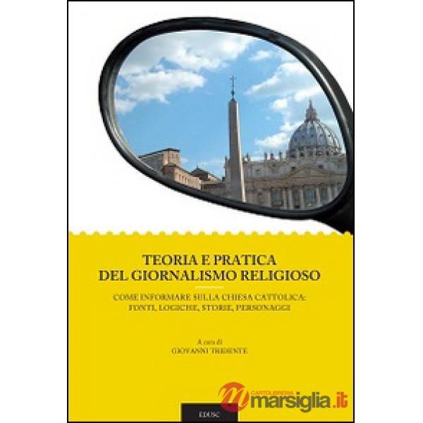 Teoria e pratica del giornalismo religioso. Come informare sulla Chiesa Cattolic