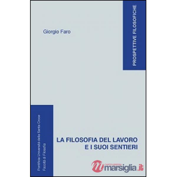 Filosofia del lavoro e i suoi sentieri (La)