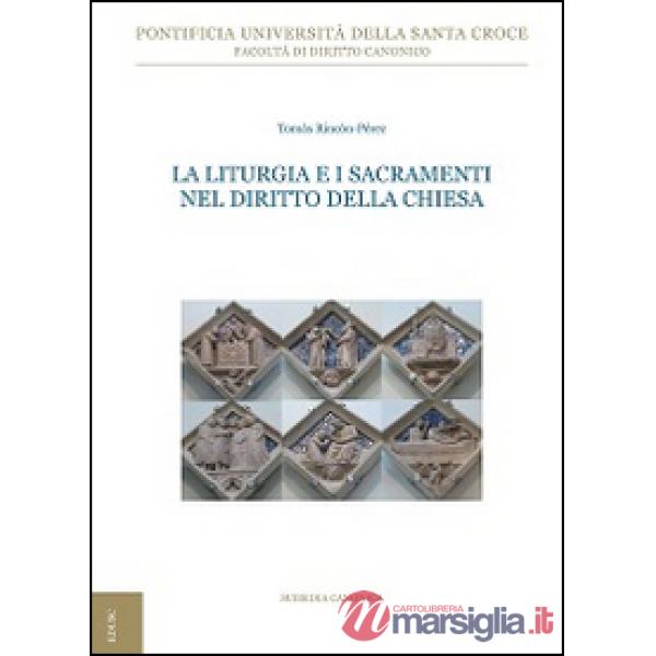 Liturgia e i sacramenti nel diritto della Chiesa (La)