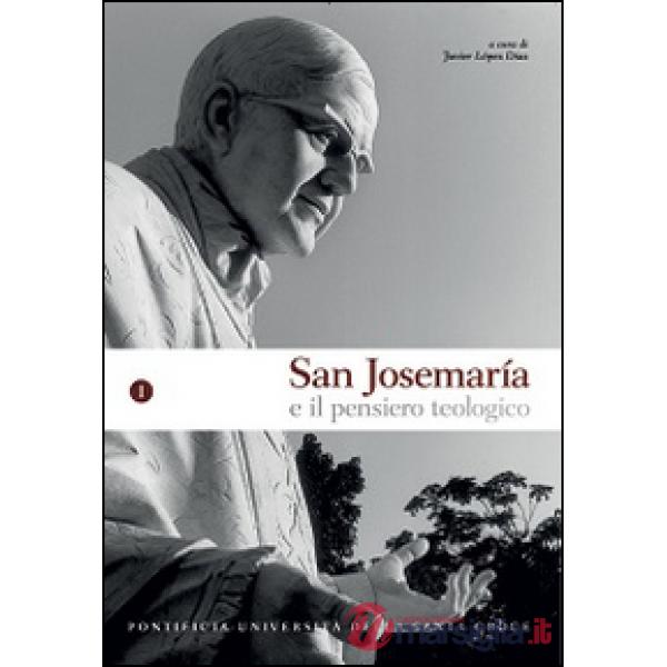 San Josémaria e il pensiero teologico. Vol. 1