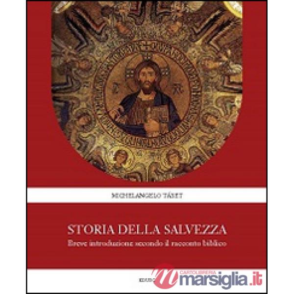 Storia della Salvezza. Breve introduzione secondo il racconto biblico