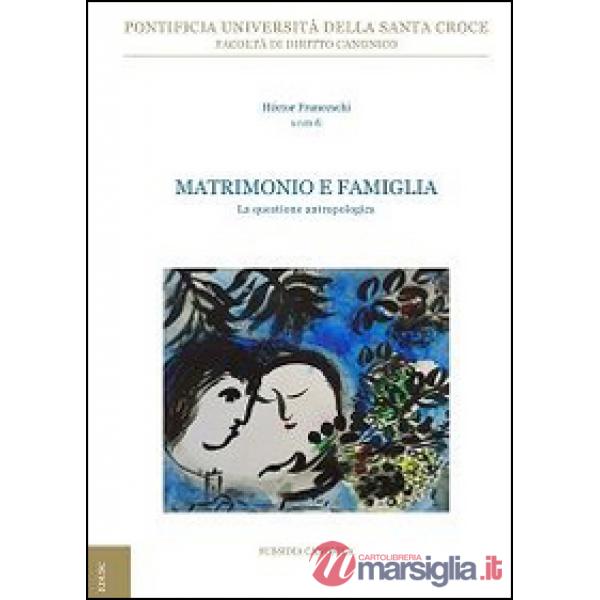 Matrimonio e famiglia. La questione antropologica