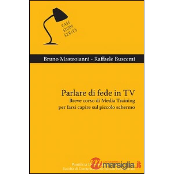 Parlare di fede in TV. Breve corso di Media Training per farsi capire sul piccol