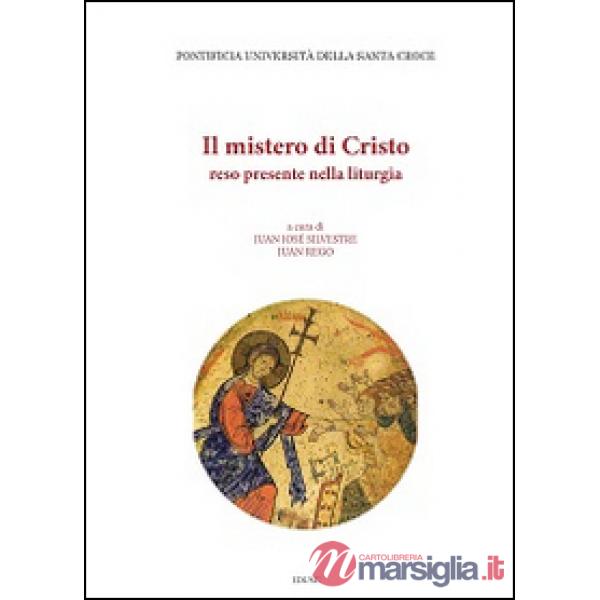 Mistero di Cristo reso presente nella liturgia (Il)
