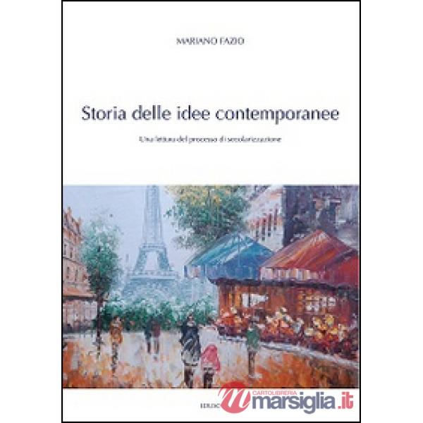 Storia delle idee contemporanee. Una lettura del processo di secolarizzazione