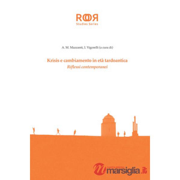 Krisis e cambiamento in età tardoantica. Riflessi contemporanei