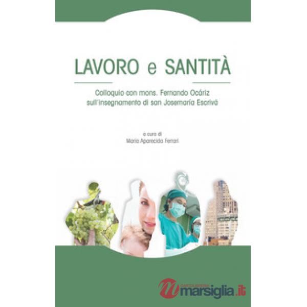 Lavoro e santità. Colloquio con mons. Fernando Ocáriz sull'insegnamento di san J
