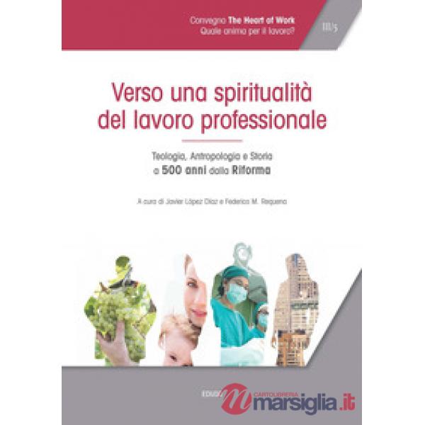 Atti del Convegno «The heart of work» (Roma, 19-20 ottobre 2017). Vol. 3: Verso 