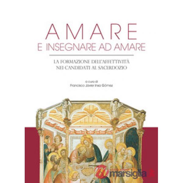 Amare e insegnare ad amare. La formazione dell'affettività nei candidati al sacerdozio