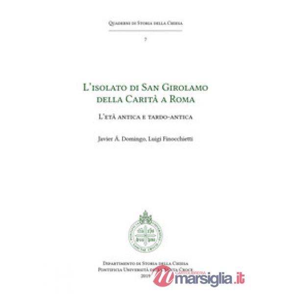 Isolato di San Girolamo della Carità a Roma. L'età antica e tardo antica (L')