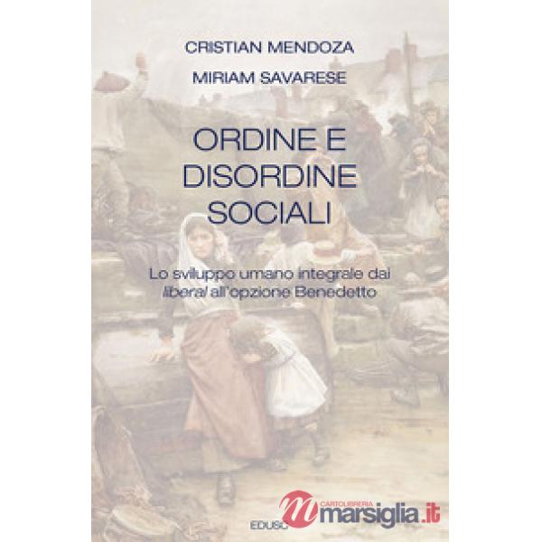 Ordine e disordine sociali. Lo sviluppo umano integrale dai liberal all'opzione Benedetto