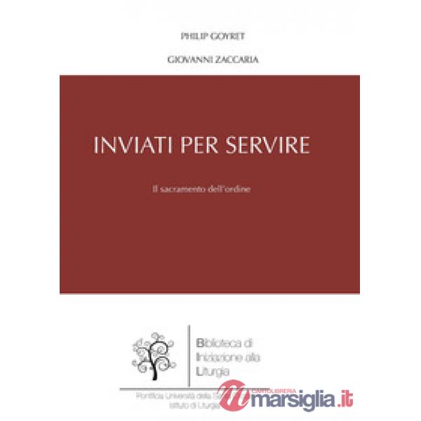 Inviati per servire. Il sacramento dell'ordine