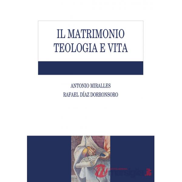 Matrimonio. Teologia e vita (Il)