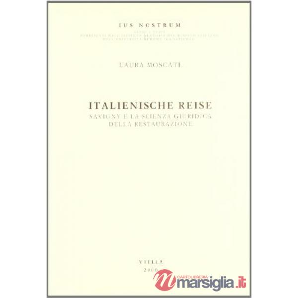 Italienische Reise. Savigny e la scienza giuridica della Restaurazione