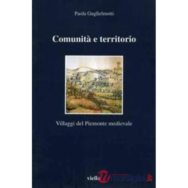 Comunità e territorio. Villaggi del Piemonte medievale