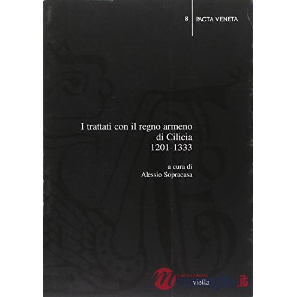 Trattati con il Regno armeno di Cilicia 1201-1333 (I)