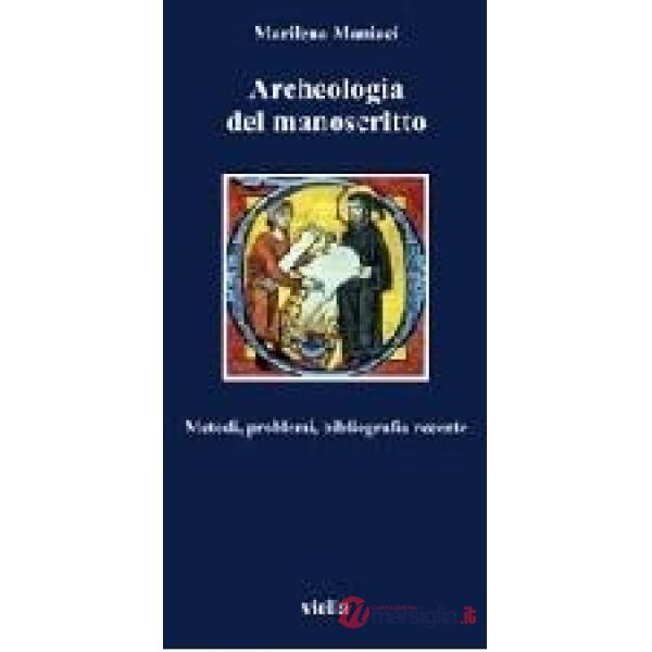 Archeologia del manoscritto. Metodi, problemi, bibliografia recente