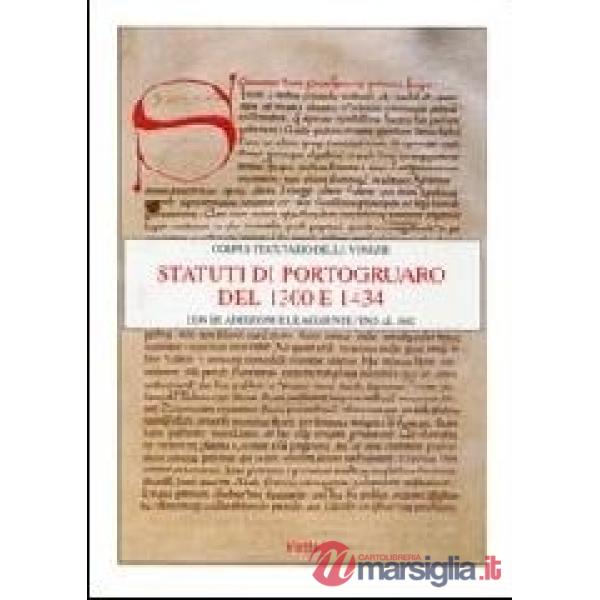Statuti di Portogruaro del 1300 e 1434 con le addizioni e le aggiunte fino al 1642