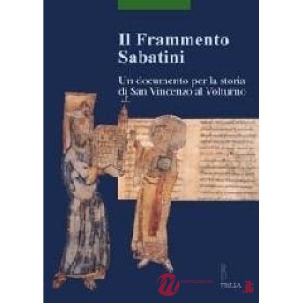 Frammento Sabatini. Un documento per la storia di San Vincenzo al Volturno (Il)