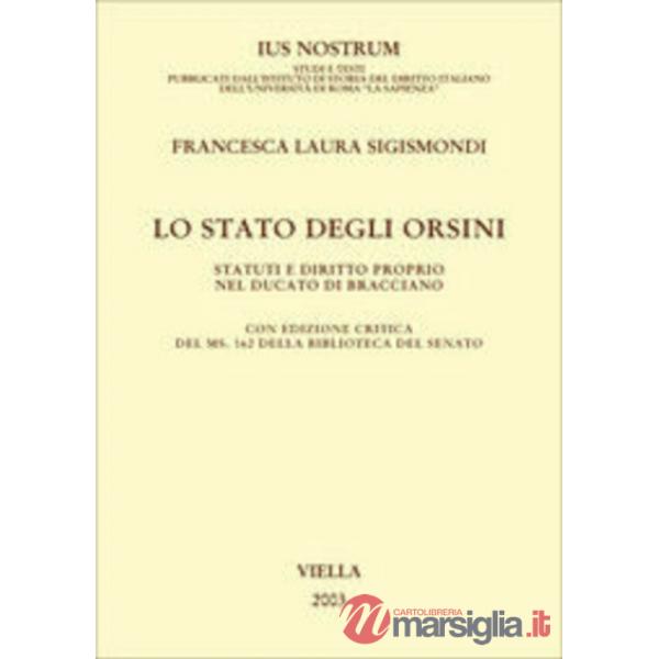 Stato degli Orsini. Statuti e diritto proprio nel Ducato di Bracciano (Lo)