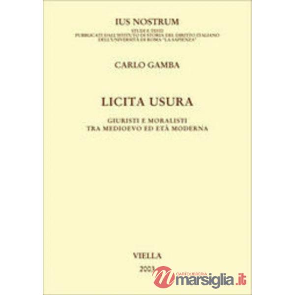 Licita usura. Giuristi e moralisti tra Medioevo ed età moderna