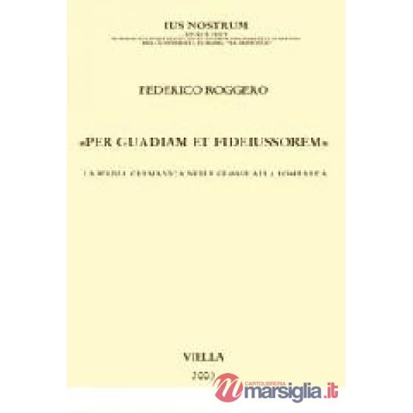 «Per guadiam et fideiussorem». La wadia germanica nelle glosse alla lombarda