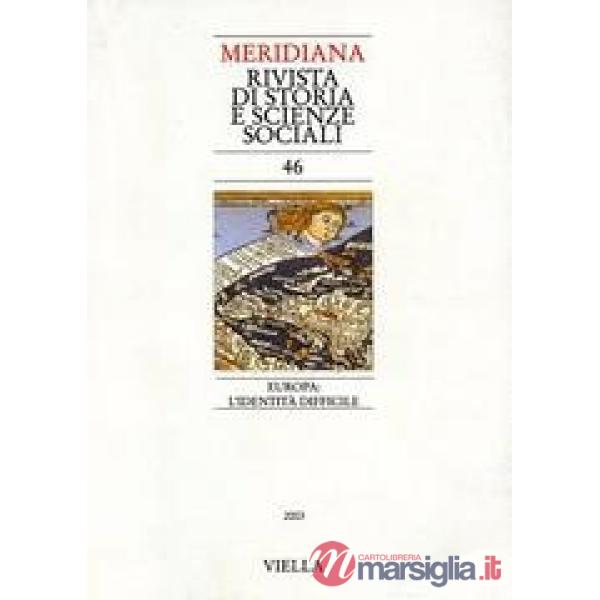 Meridiana (2003). Vol. 46: Europa: l'identità difficile