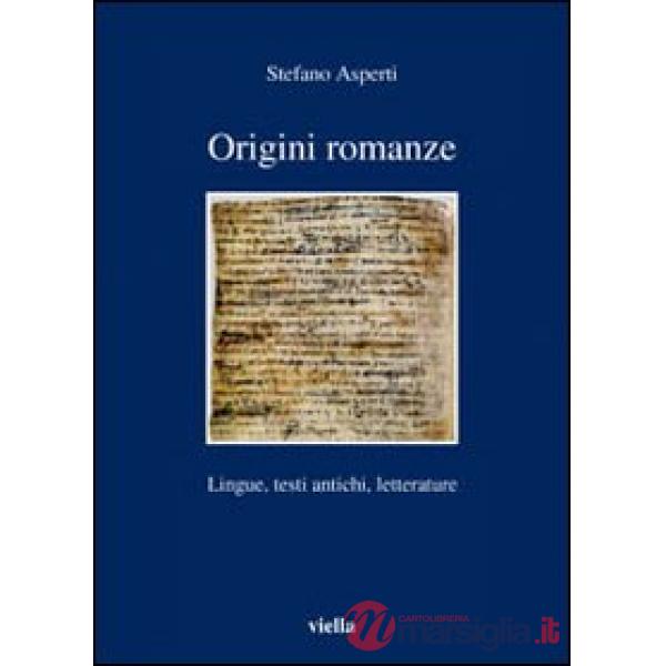 Origini romanze. Lingue, testi antichi, letterature