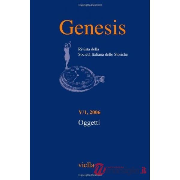 Genesis. Rivista della Società italiana delle storiche (2006). Vol. 1: Oggetti