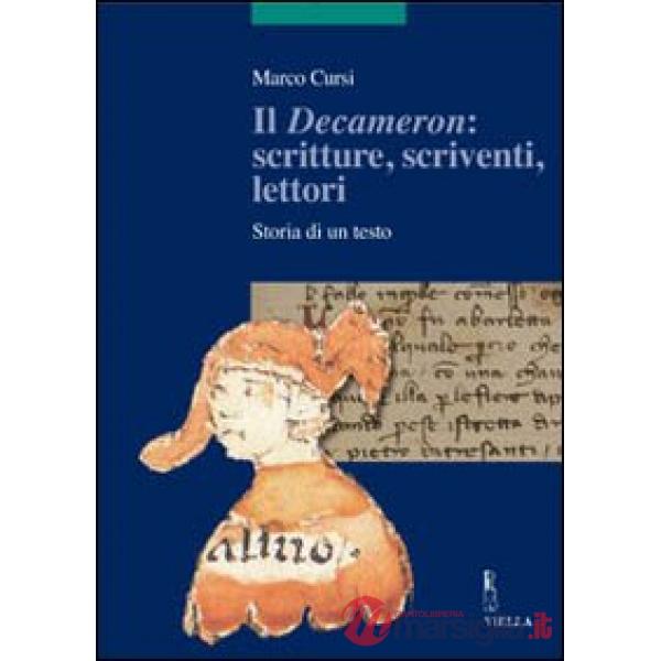 «Decameron»: scritture, scriventi, lettori. Storia di un testo. Ediz. illustrata (Il)
