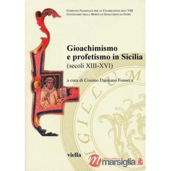 Gioachimismo e profetismo in Sicilia (secoli XIII-XVI)