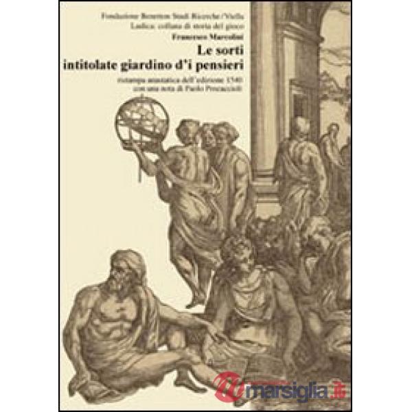Sorti intitolate giardino d'i pensieri (rist. anast. 1540) (Le)