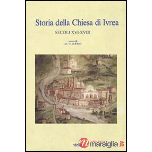 Storia della Chiesa di Ivrea. Secoli XVI-XVIII