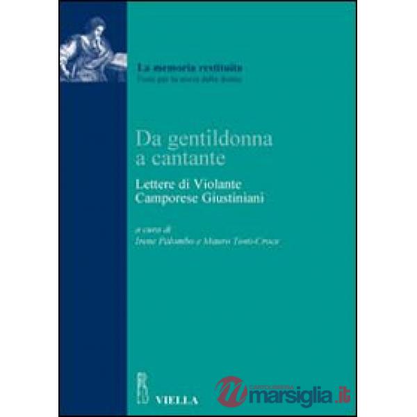Da gentildonna a cantante. Lettere di Violante Camporese Giustiniani
