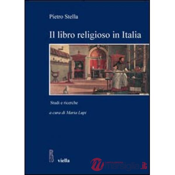 Libro religioso in Italia nell'età moderna e contemporanea. Studi e ricerche (Il)