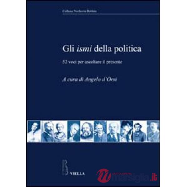 Ismi della politica. 52 voci per ascoltare il presente (Gli)
