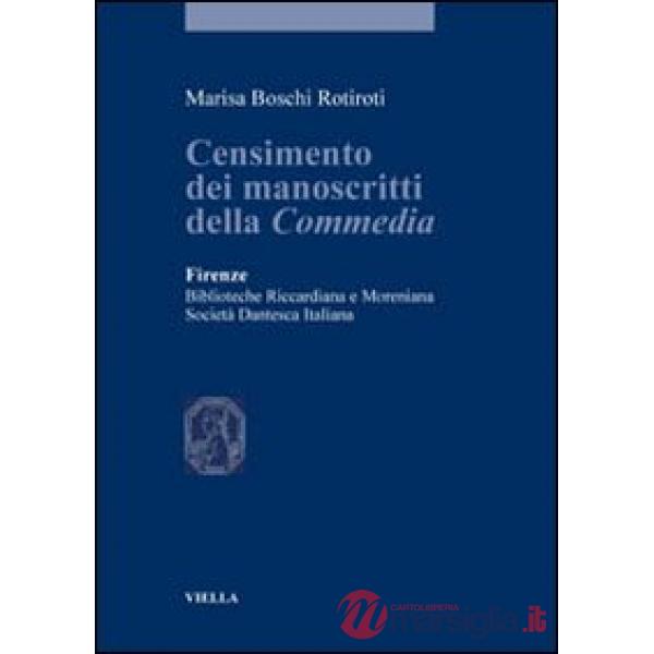 Censimento dei manoscritti della commedia. Firenze, biblioteche Riccardiana e Moreniana. Società dantesca italiana