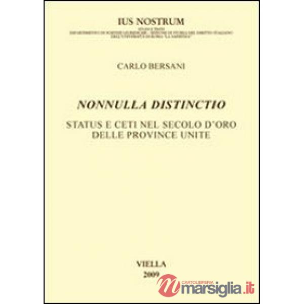 Nonnulla distincitio. Status e ceti nel secolo d'oro delle Province Unite
