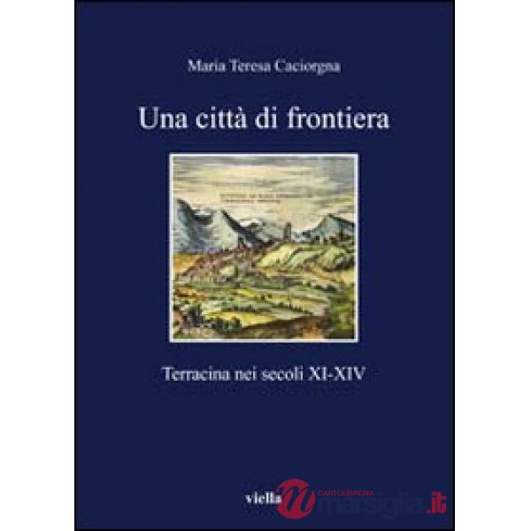 Città di frontiera. Terracina nei secoli XI-XIV (Una)