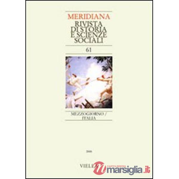 Meridiana (2008). Vol. 61: Mezzogiorno/Italia