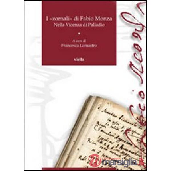 «zornali» di Fabio Monza. Nella Vicenza di Palladio (I). Vol. 1: 1564-1566, 1571-1572