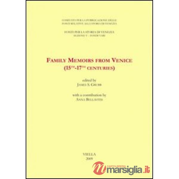 Family memoirs from Venice (15th-17th centuries). Ediz. italiana