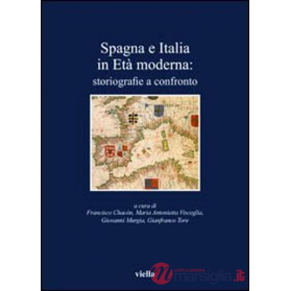 Spagna e Italia in età moderna. Storiografie a confronto