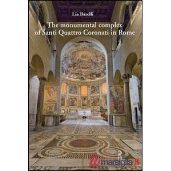 Monumental complex of Santi Quattro Coronati in Rome. Ediz. illustrata (The)