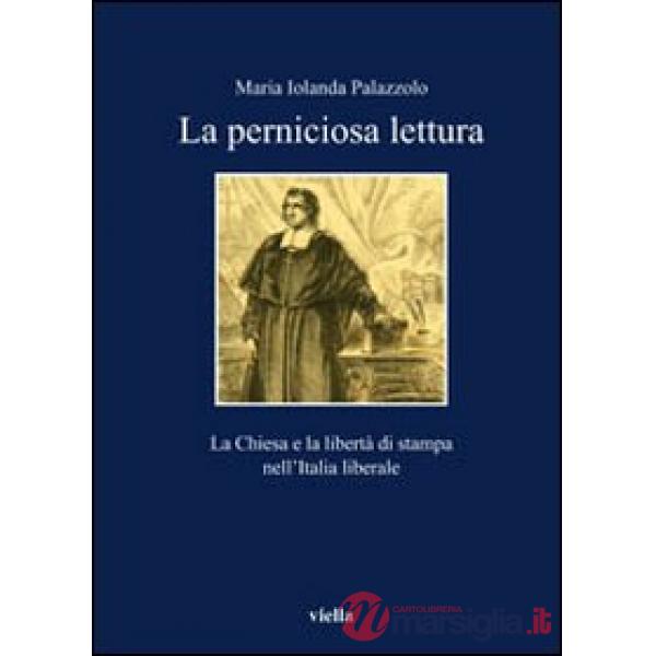 Perniciose letture. La Chiesa e la libertà di stampa nell'Italia liberale